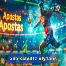 ana schultz olyfans